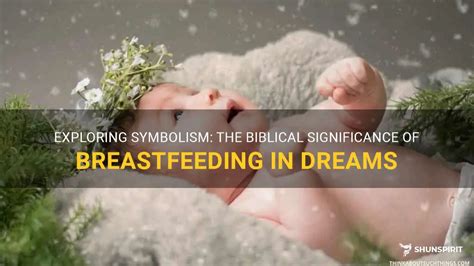 The Symbolism of Breastfeeding in Dreams